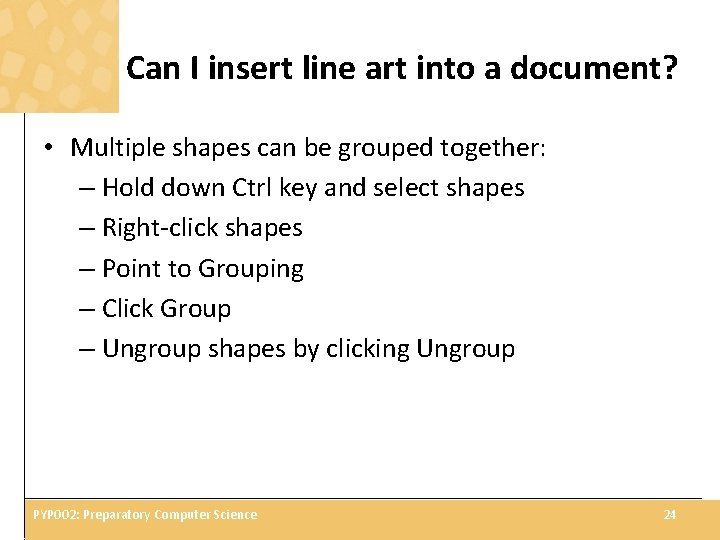 Can I insert line art into a document? • Multiple shapes can be grouped