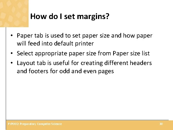 How do I set margins? • Paper tab is used to set paper size