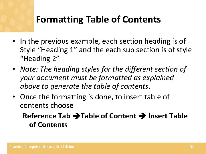 Formatting Table of Contents • In the previous example, each section heading is of