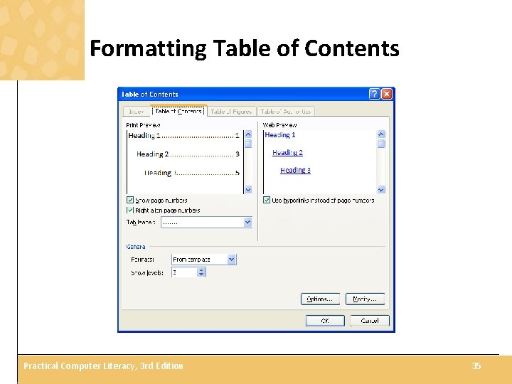 Formatting Table of Contents Practical Computer Literacy, 3 rd Edition 35 