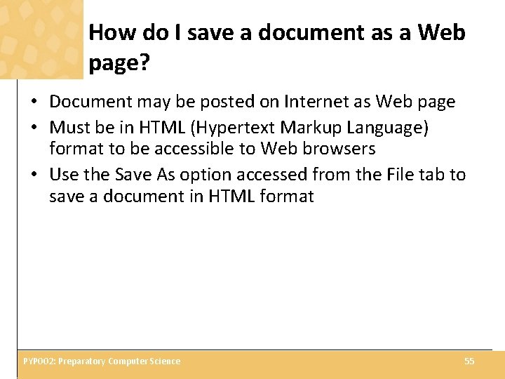 How do I save a document as a Web page? • Document may be