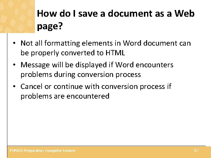 How do I save a document as a Web page? • Not all formatting