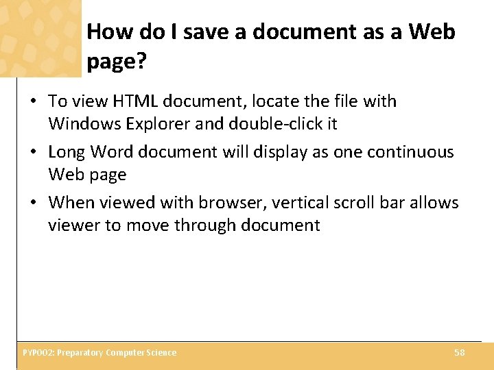 How do I save a document as a Web page? • To view HTML