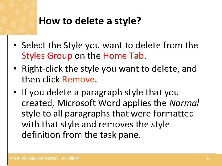 How to delete a style? • Select the Style you want to delete from