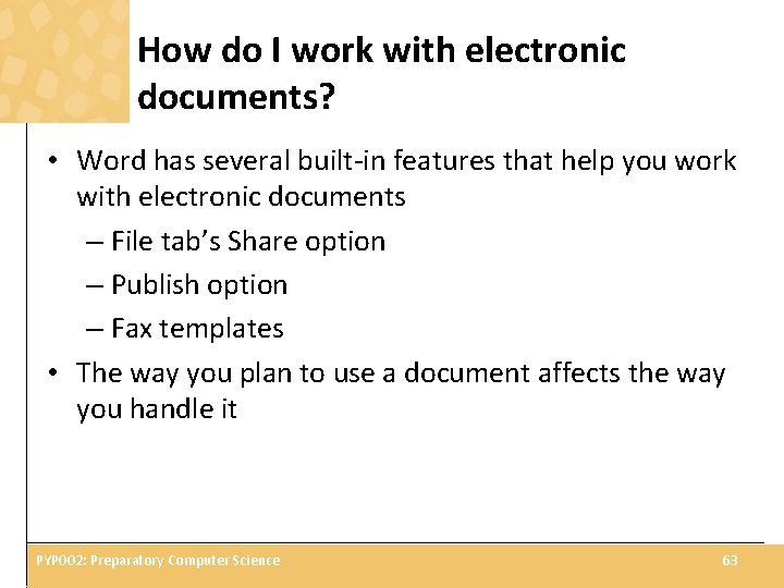 How do I work with electronic documents? • Word has several built-in features that