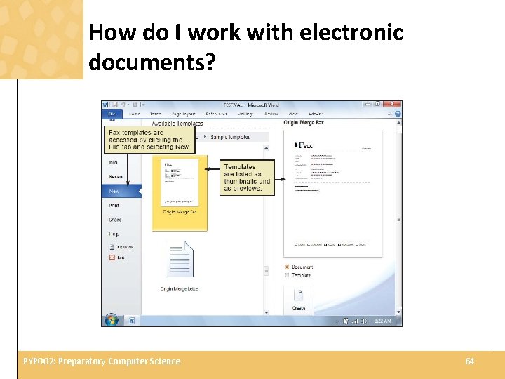 How do I work with electronic documents? PYP 002: Preparatory Computer Science 64 