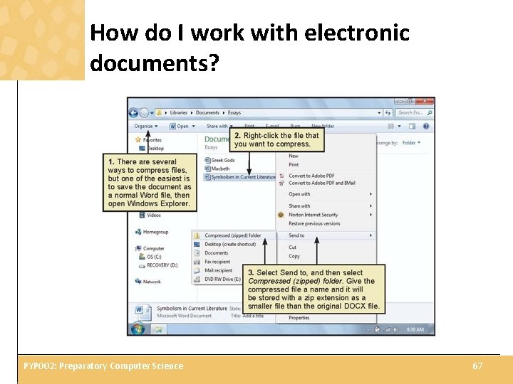 How do I work with electronic documents? PYP 002: Preparatory Computer Science 67 