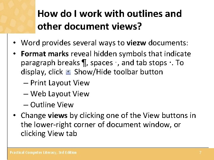 How do I work with outlines and other document views? • Word provides several