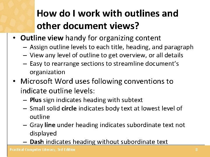 How do I work with outlines and other document views? • Outline view handy