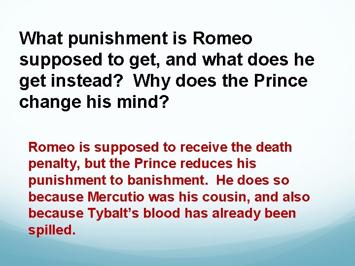 What punishment is Romeo supposed to get, and what does he get instead? Why