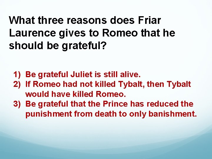 What three reasons does Friar Laurence gives to Romeo that he should be grateful?