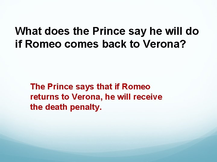 What does the Prince say he will do if Romeo comes back to Verona?