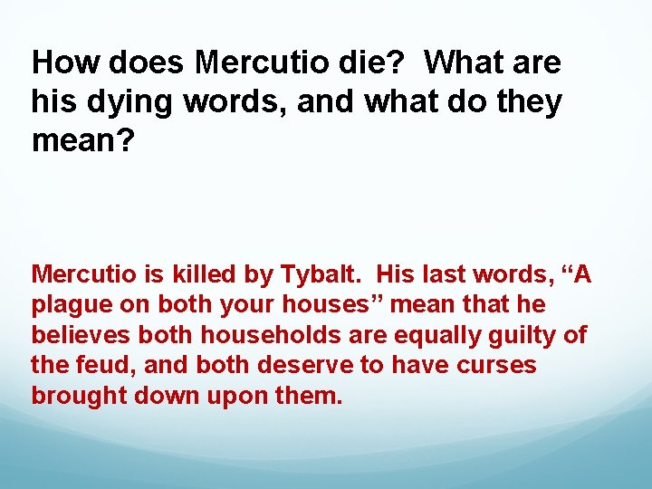 How does Mercutio die? What are his dying words, and what do they mean?