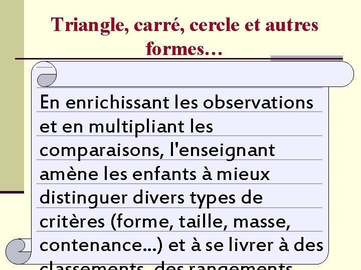 Triangle, carré, cercle et autres formes… En enrichissant les observations et en multipliant les