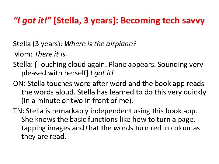 “I got it!” [Stella, 3 years]: Becoming tech savvy Stella (3 years): Where is