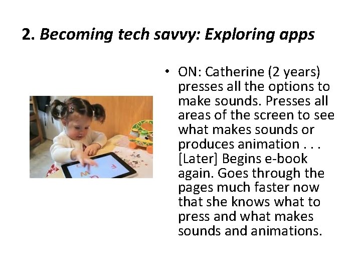 2. Becoming tech savvy: Exploring apps • ON: Catherine (2 years) presses all the