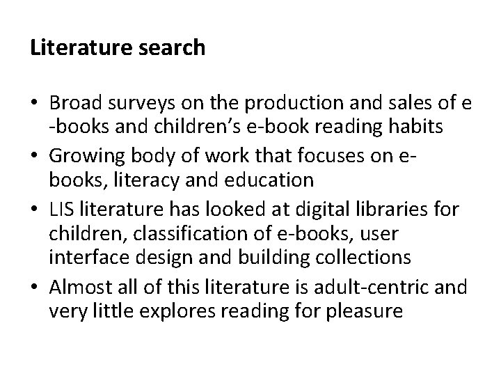 Literature search • Broad surveys on the production and sales of e -books and