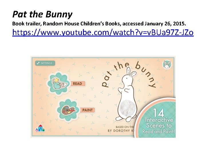 Pat the Bunny Book trailer, Random House Children’s Books, accessed January 26, 2015. https: