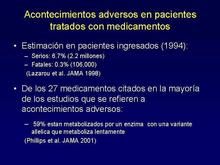 Acontecimientos adversos en pacientes tratados con medicamentos • Estimación en pacientes ingresados (1994): –