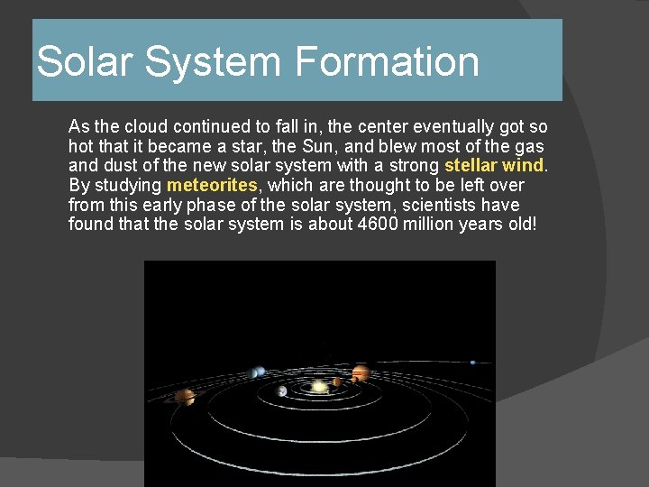 Solar System Formation As the cloud continued to fall in, the center eventually got Solar System Formation As the cloud continued to fall in, the center eventually got