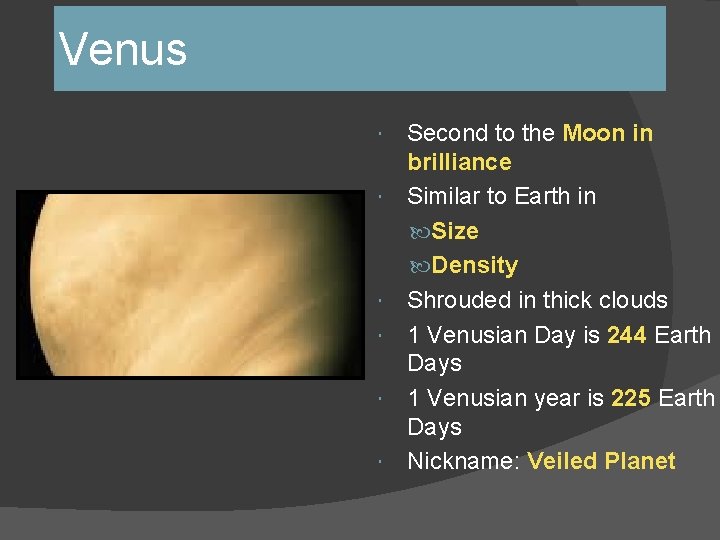 Venus Second to the Moon in brilliance Similar to Earth in Size Density Shrouded Venus Second to the Moon in brilliance Similar to Earth in Size Density Shrouded