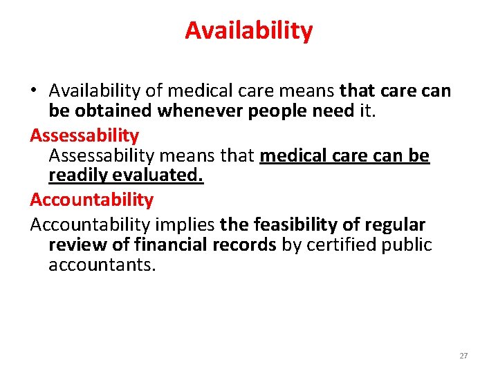 Availability • Availability of medical care means that care can be obtained whenever people