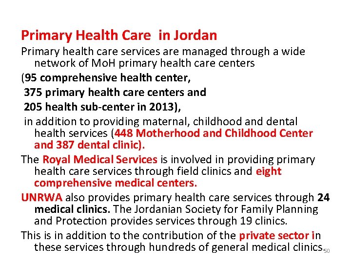 Primary Health Care in Jordan Primary health care services are managed through a wide