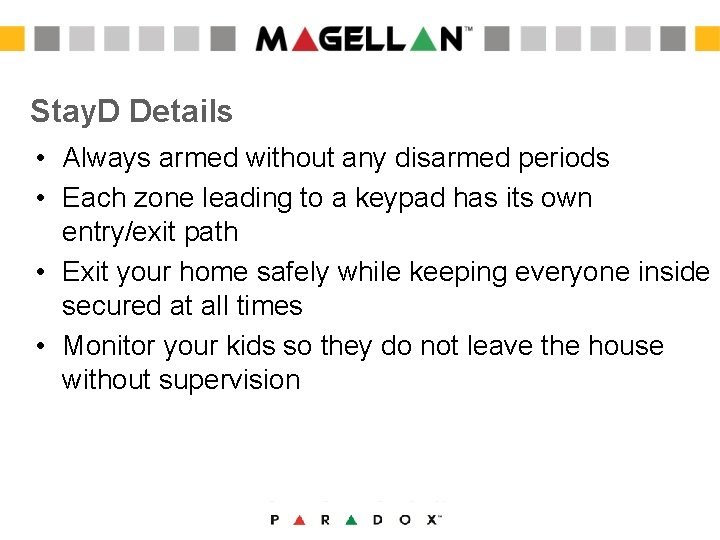 Stay. D Details • Always armed without any disarmed periods • Each zone leading Stay. D Details • Always armed without any disarmed periods • Each zone leading