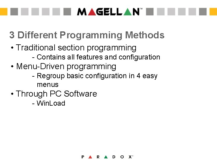 3 Different Programming Methods • Traditional section programming - Contains all features and configuration 3 Different Programming Methods • Traditional section programming - Contains all features and configuration