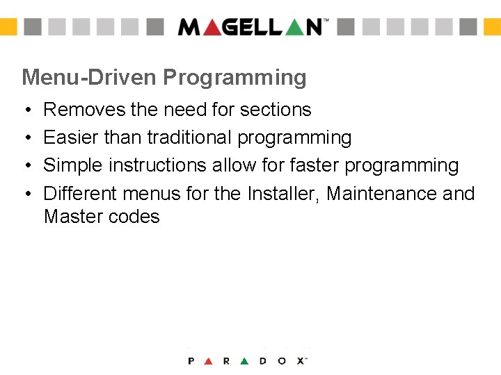 Menu-Driven Programming • • Removes the need for sections Easier than traditional programming Simple Menu-Driven Programming • • Removes the need for sections Easier than traditional programming Simple