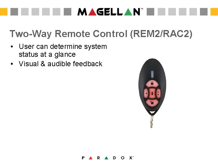 Two-Way Remote Control (REM 2/RAC 2) • User can determine system status at a Two-Way Remote Control (REM 2/RAC 2) • User can determine system status at a