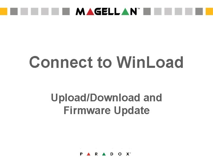 Connect to Win. Load Upload/Download and Firmware Update Connect to Win. Load Upload/Download and Firmware Update