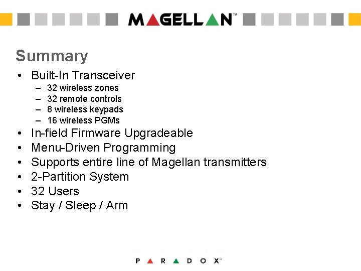 Summary • Built-In Transceiver – – • • • 32 wireless zones 32 remote Summary • Built-In Transceiver – – • • • 32 wireless zones 32 remote