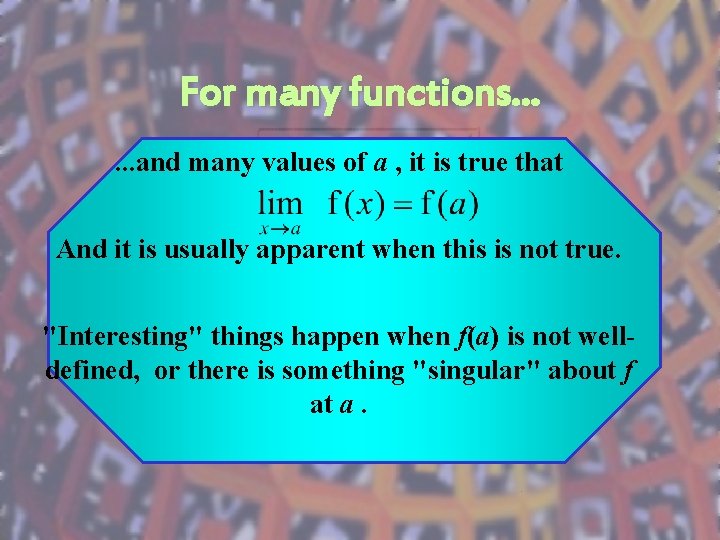 For many functions. . . and many values of a , it is true