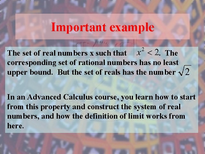 Important example The set of real numbers x such that. The corresponding set of