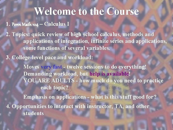 Welcome to the Course 1. Penn Math 104 – Calculus I 2. Topics: quick