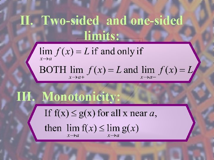 II. Two-sided and one-sided limits: III. Monotonicity: 