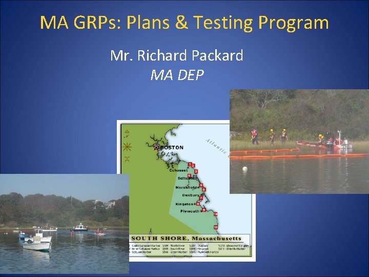 MA GRPs: Plans & Testing Program Mr. Richard Packard MA DEP 