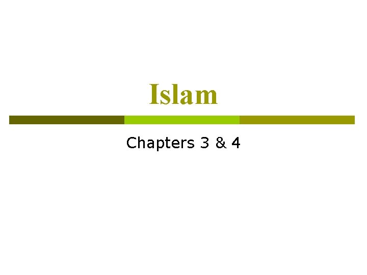 Islam Chapters 3 & 4 