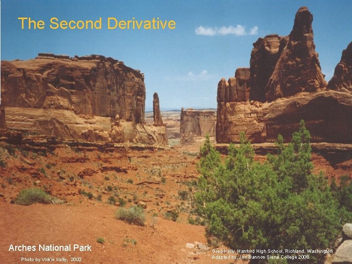 The Second Derivative Arches National Park Photo by Vickie Kelly, 2003 Greg Kelly, Hanford