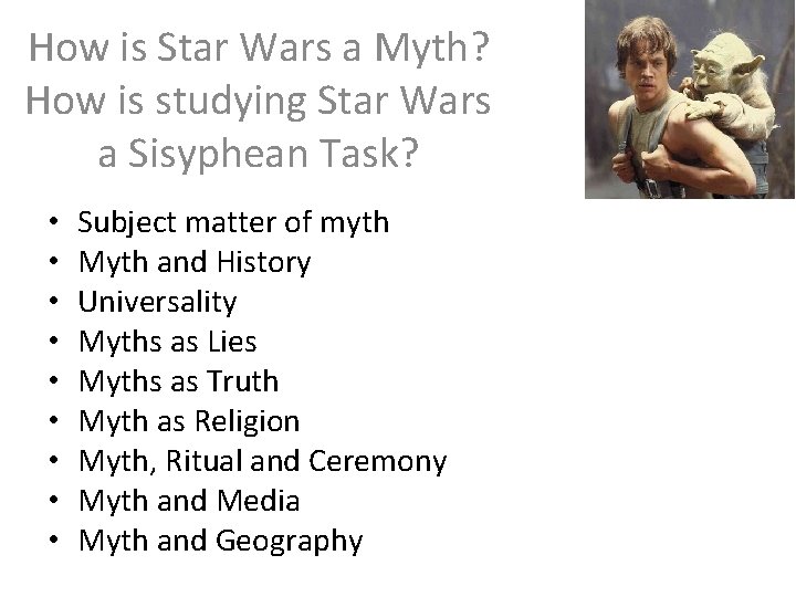 How is Star Wars a Myth? How is studying Star Wars a Sisyphean Task?