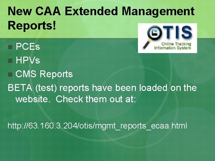 New CAA Extended Management Reports! PCEs n HPVs n CMS Reports BETA (test) reports