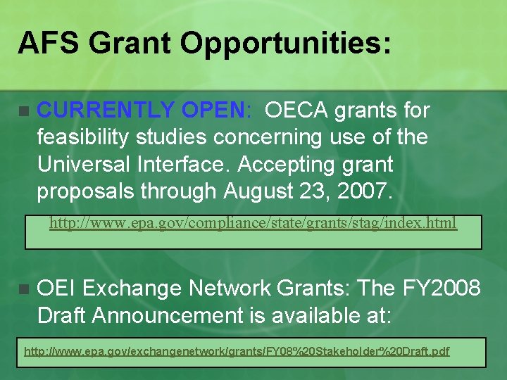 AFS Grant Opportunities: n CURRENTLY OPEN: OECA grants for feasibility studies concerning use of