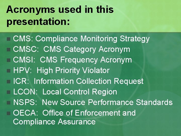 Acronyms used in this presentation: CMS: Compliance Monitoring Strategy n CMSC: CMS Category Acronym