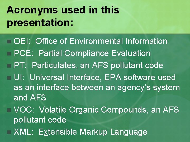 Acronyms used in this presentation: OEI: Office of Environmental Information n PCE: Partial Compliance