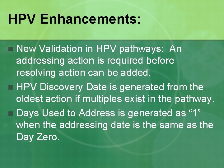 HPV Enhancements: New Validation in HPV pathways: An addressing action is required before resolving