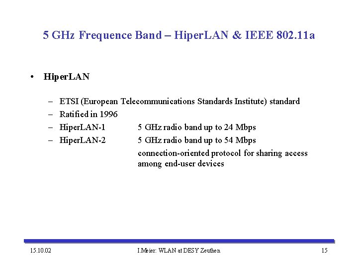 5 GHz Frequence Band – Hiper. LAN & IEEE 802. 11 a • Hiper.