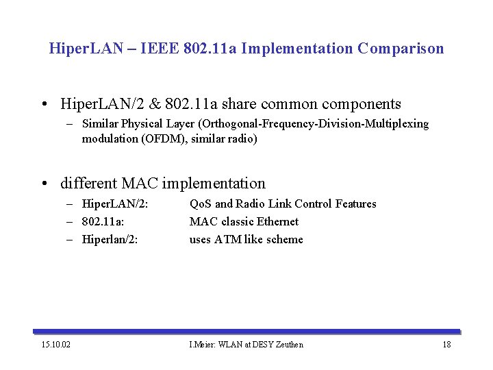 Hiper. LAN – IEEE 802. 11 a Implementation Comparison • Hiper. LAN/2 & 802.