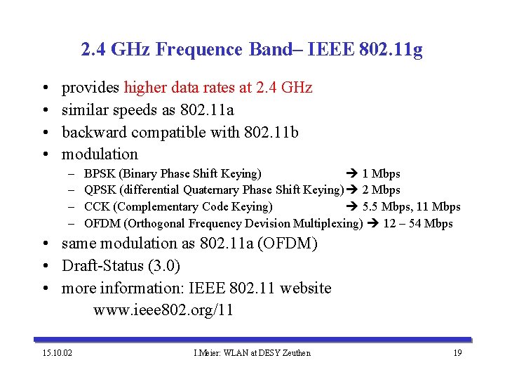 2. 4 GHz Frequence Band– IEEE 802. 11 g • • provides higher data