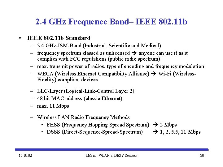 2. 4 GHz Frequence Band– IEEE 802. 11 b • IEEE 802. 11 b